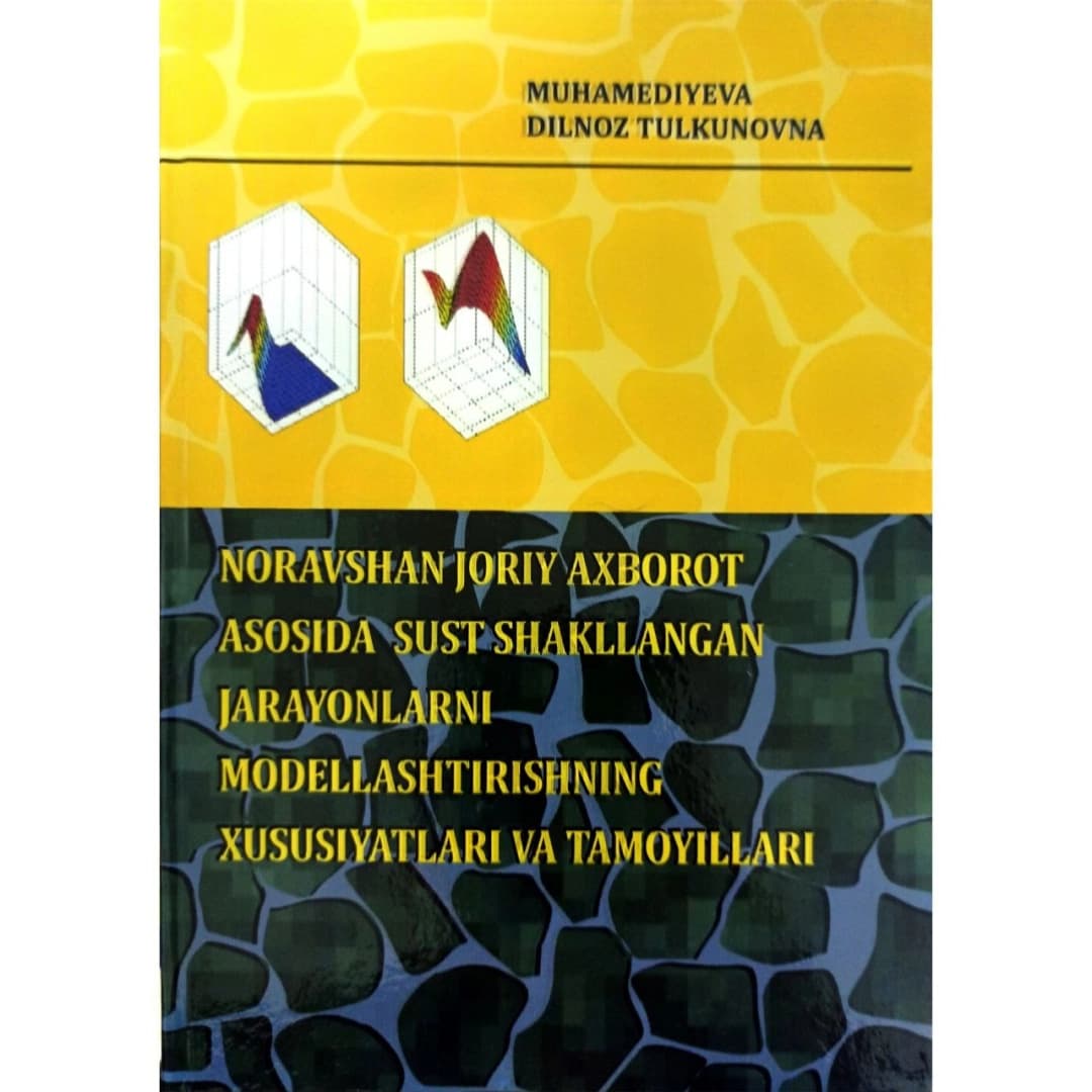 Noravshan joriy axborot asosida sust shakllangan jarayonlarni modellashtirishning xususiyatlar va tamoyillari